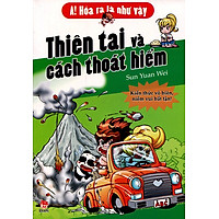A! Hóa Ra Là Như Vậy – Thiên Tai Và Cách Thoát Hiểm
