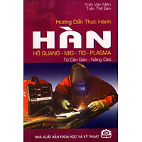 Hướng Dẫn Thực Hành Hàn Hồ Quang – Mig – Tig – Plasma