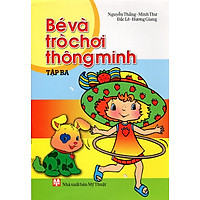 Bé Và Trò Chơi Thông Minh (Tập Ba)
