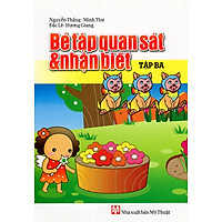 Bé Tập Quan Sát & Nhận Biết (Tập Ba)