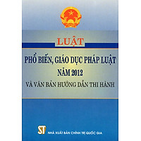 Luật Phổ Biến, Giáo Dục Pháp Luật Năm 2012 Và Văn Bản Hướng Dẫn Thi Hành