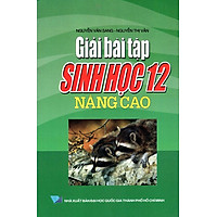 Giải Bài Tập Sinh Học Lớp 12 (Nâng Cao)