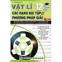 Các Dạng Bài Tập Và Phương Pháp Giải Vật Lí Lớp 12 (Tập 3)