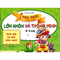 Trò Chơi Giúp Trẻ Lớn Khôn Và Thông Minh (0-3 Tuổi) – Khơi Gợi Tư Duy Linh Hoạt