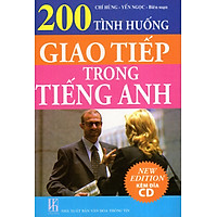 200 Tình Huống Giao Tiếp Trong Tiếng Anh (Kèm CD)