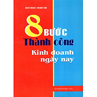 8 Bước Thành Công Kinh Doanh Ngày Nay