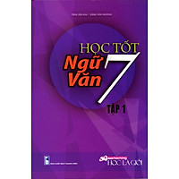 Học Tốt Ngữ Văn Lớp 7 – Tập 1