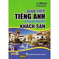Giao Tiếp Tiếng Anh Chuyên Ngành Khách Sạn (Kèm CD)