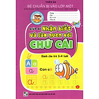 Giúp Bé Nhận Biết Và Làm Quen Với Chữ Cái (Dành Cho Trẻ 3 – 4 Tuổi)