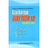 Giải Bài Tập Giải Tích Lớp 12 (Nâng Cao) (2015)