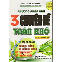 Phương Pháp Giải 3 Chuyên Đề Toán Khó