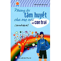 Những Lời Tâm Huyết Cha Mẹ Nói Với Con Trai