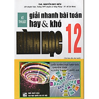 Kĩ Thuật Giải Nhanh Bài Toán Hay & Khó Hình Học 12