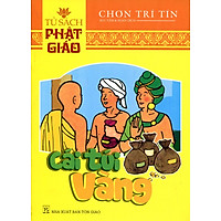 Tủ Sách Phật Giáo – Cái Túi Vàng