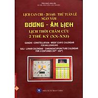 Lịch Can Chi – 28 Sao Thứ Tuần Lễ Ngàn Năm Dương – Âm Lịch