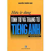 Hiểu Và Dùng Tính Từ Và Trạng Từ Tiếng Anh