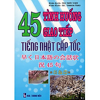 45 Tình Huống Giao Tiếp Tiếng Nhật Cấp Tốc