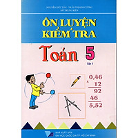 Ôn Luyện & Kiểm Tra Toán Lớp 5 (Tập 1)