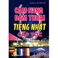 Cẩm Nang Đàm Thoại Tiếng Nhật Cấp Tốc (Tập 3)