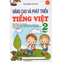 Nâng Cao Và Phát Triển Tiếng Việt Lớp 2 (Tập 1)