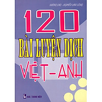 120 Bài Luyện Dịch Việt – Anh