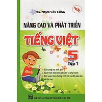 Nâng Cao Và Phát Triển Tiếng Việt Lớp 5 (Tập 1)
