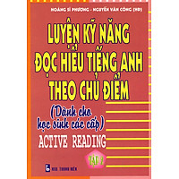 Luyện Kỹ Năng Đọc Hiểu Tiếng Anh Theo Chủ Điểm (Tập 2)