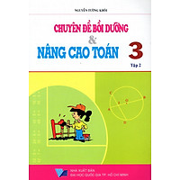 Chuyên Đề Bồi Dưỡng & Nâng Cao Toán Lớp 3 (Tập 2)