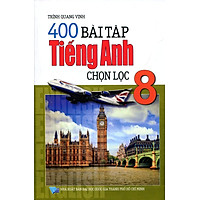 400 Bài Tập Tiếng Anh Chọn Lọc Lớp 8