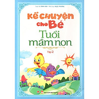 Kể Chuyện Cho Bé Tuổi Mầm Non (Tập 2)