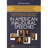 Tìm Hiểu Nội Dung Và Đặc Điểm Ngôn Ngữ Trong Các Bài Diễn Văn Nhậm Chức Tổng Thống Mỹ (Song Ngữ Anh – Việt)