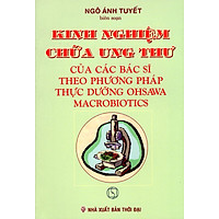 Kinh Nghiệm Chữa Ung Thư Của Các Bác Sĩ Theo Phương Pháp Thực Dưỡng Ohsawa Macrobiotics