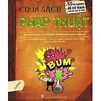Cuốn Sách Pháp Thuật – 30 Thí Nghiệm Để Trở Thành Nhà Bác Học Vô Song (Tái Bản 2017)