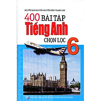 400 Bài Tập Tiếng Anh Chọn Lọc Lớp 6