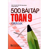500 Bài Tập Toán Chọn Lọc Lớp 9