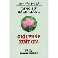 Tăng Sự Bách Giảng - Giới Pháp Xuất Gia