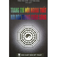 Trang Trí Nội Ngoại Thất – Hài Hòa Trong Cuộc Sống