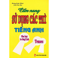 Cẩm Nang Sử Dụng Các Thì Tiếng Anh