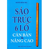 Sáo Trúc 6 Lỗ Căn Bản & Nâng Cao (Kèm CD)