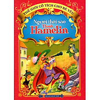 Thế Giới Cổ Tích Cho Bé Yêu  – Người Thổi Sáo Thành Hamelin
