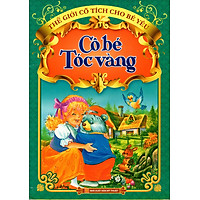 Thế Giới Cổ Tích Cho Bé Yêu – Cô Bé Tóc Vàng