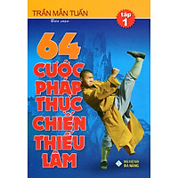 64 Cước Pháp Thực Chiến Thiếu Lâm (Tập 1)