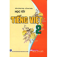 Học Tốt Tiếng Việt Lớp 2 – Tập 2