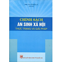Chính Sách An Sinh Xã Hội - Thực Trạng Và Giải Pháp