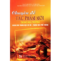 Chuyên Đề Tác Phẩm Mới Trong Nhà Trường