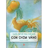 Truyện Cổ Tích Thế Giới: Con Chim Vàng