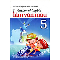 Tuyển Chọn Những Bài Làm Văn Mẫu Lớp 5