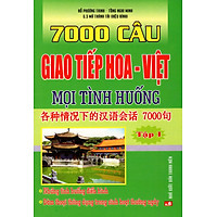7000 Câu Giao Tiếp Hoa – Việt Mọi Tình Huống (Tập 1)
