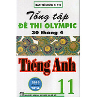 Tổng Tập Đề Thi Olympic 30/4 Tiếng Anh 11