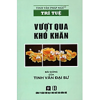 Tinh Vân Pháp Ngữ – Trí Tuệ – Vượt Qua Khó Khăn